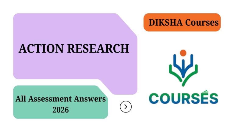 DIKSHA COURSES- ACTION RESEARCH- All assignments solved